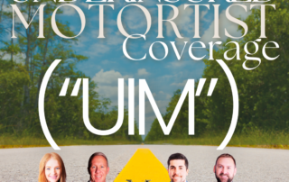 BEWARE: Just Because You Have “Full-Coverage” Automobile Insurance in Missouri Does NOT Mean You Have Underinsured Motortist (“UIM”) Coverage. Find Out What UIM Coverage Is, And Why We Think All MO Drivers Should Have It.