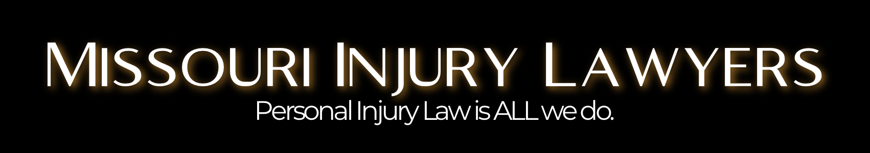 Missouri Injury Lawyers-Personal Injury Law is all we do