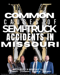 Common Causes of Semi-Truck Accidents in Missouri