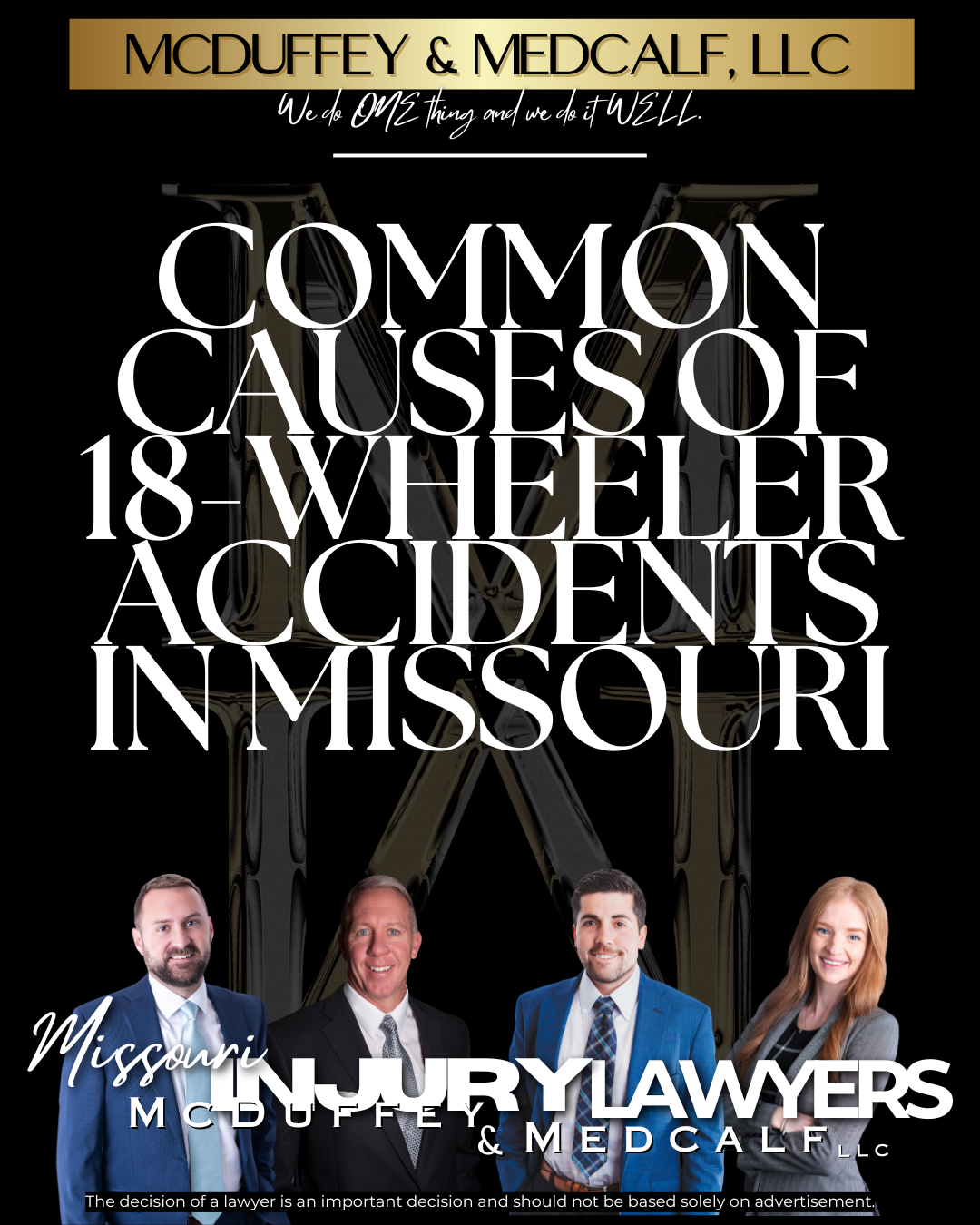 Common Causes of 18-Wheeler Accidents in Missouri McDuffey & Medcalf LLC Missouri Personal Injury Lawyers