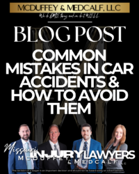 Common Mistakes in Car Accidents & How to Avoid Them McDuffey & Medcalf LLC Missouri Personal Injury Lawyers