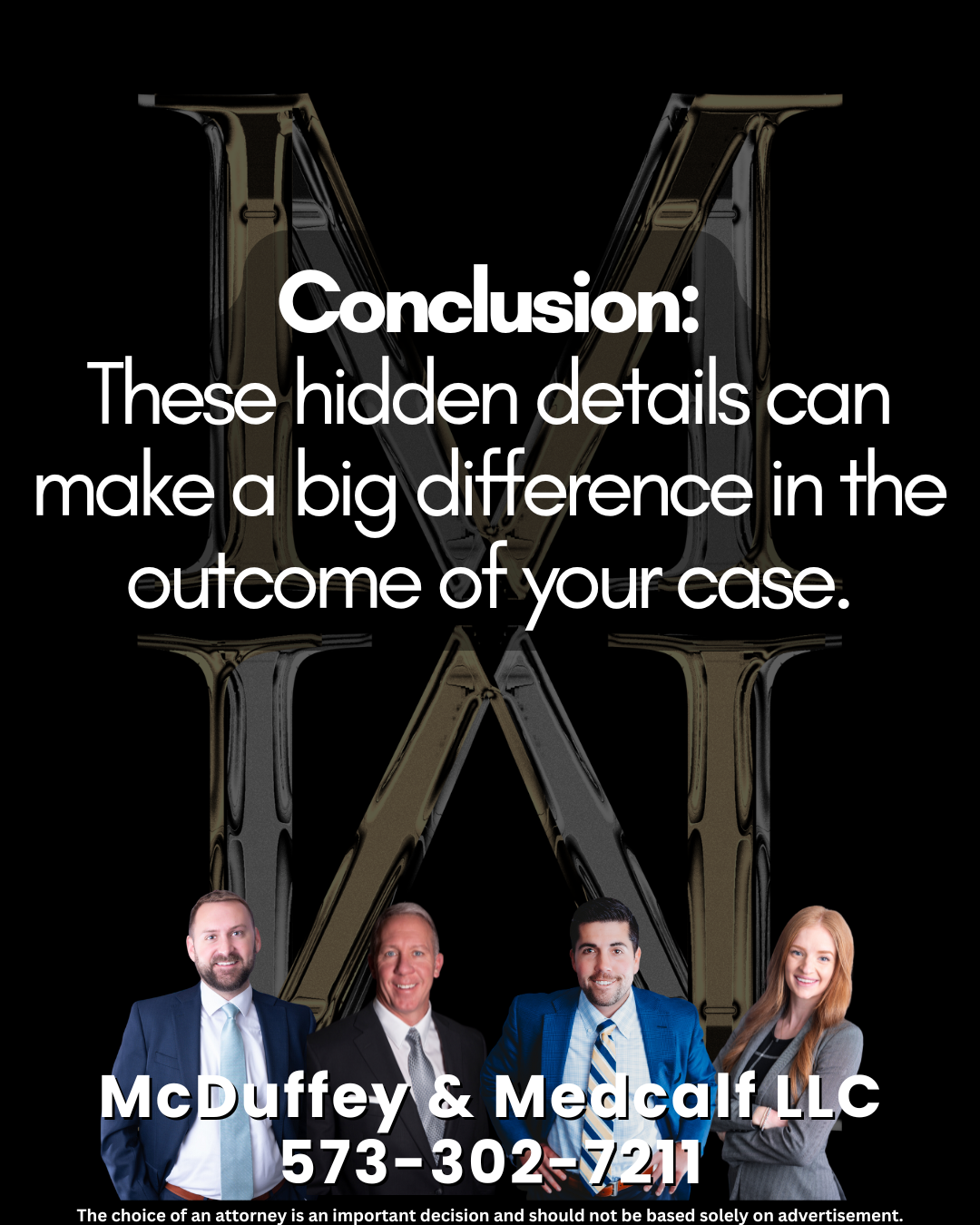 Conclusion: These hidden details can make a big difference in the outcome of your case.